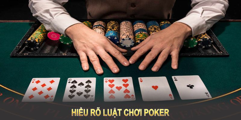 hieu-ro-luat-choi-poker